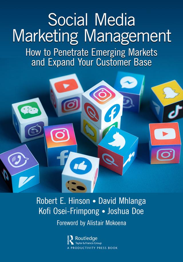 Social Media Marketing Management by David Mhlanga, Joshua Doe, Kofi Osei-Frimpong, Robert E. Hinson