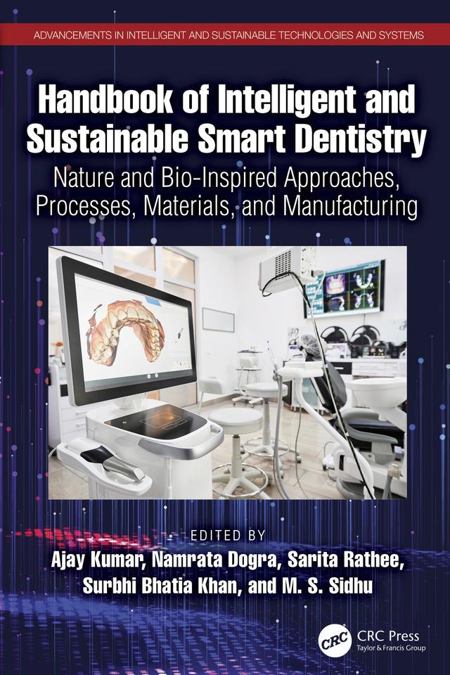 Handbook of Intelligent and Sustainable Smart Dentistry by Ajay Kumar, M S Sidhu, Namrata Dogra, Sarita, Surbhi Bhatia