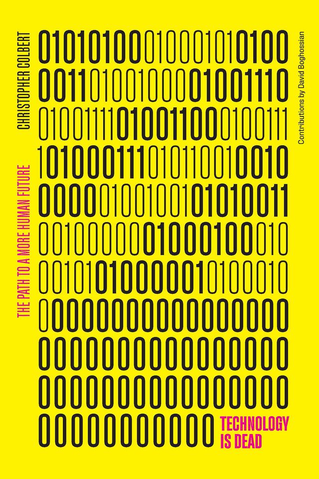 Technology is Dead by Chris Colbert