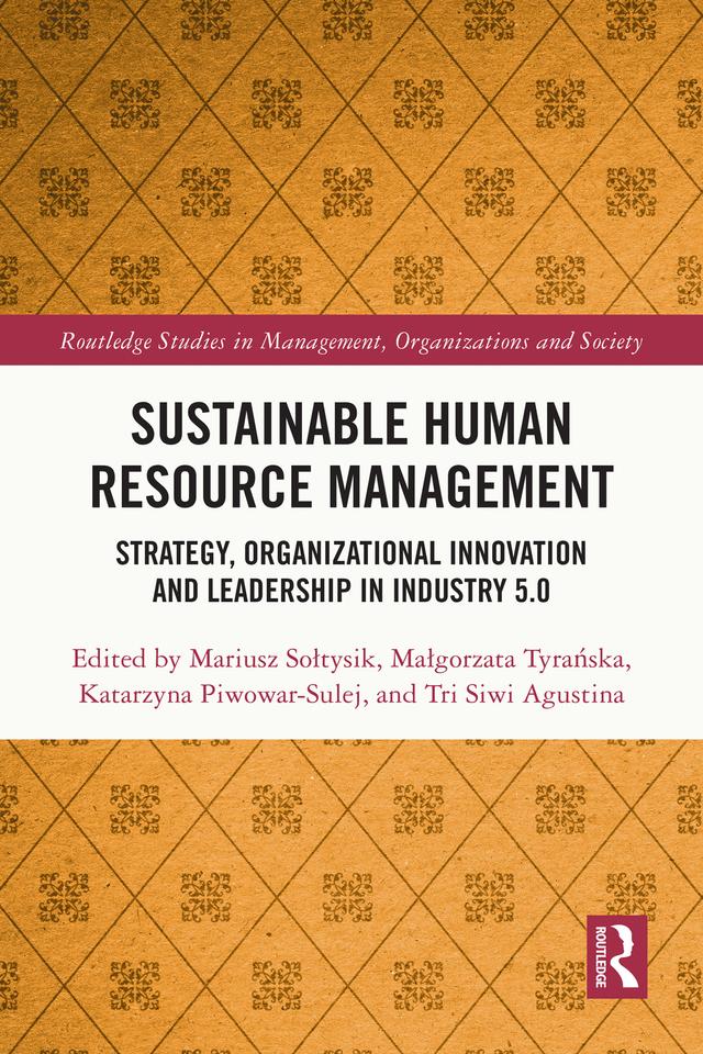 Sustainable Human Resource Management by Katarzyna Piwowar-Sulej, Małgorzata Tyrańska, Mariusz Sołtysik, Tri Siwi Agustina