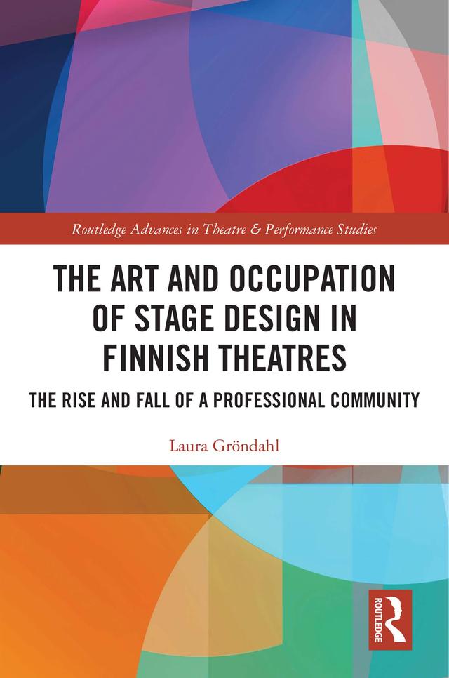 The Art and Occupation of Stage Design in Finnish Theatres by Laura Gröndahl