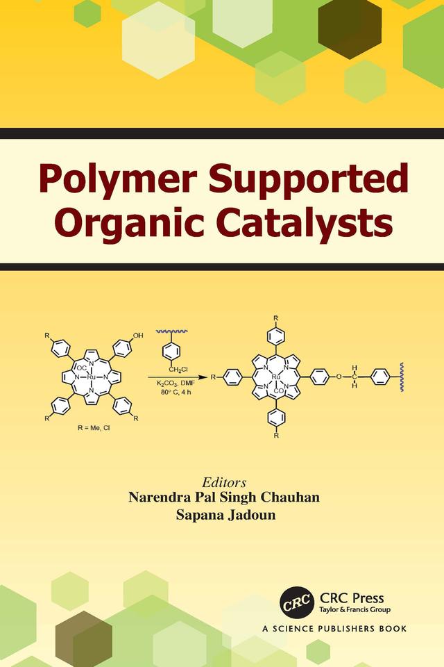 Polymer Supported Organic Catalysts by Narendra Chauhan, Sapana Jadoun
