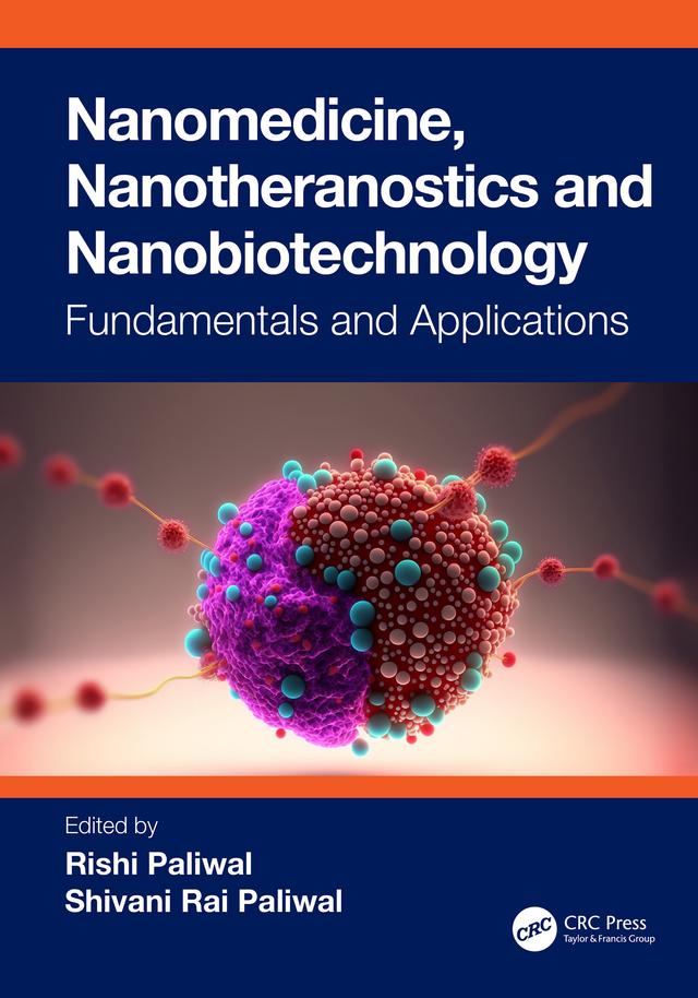 Nanomedicine, Nanotheranostics and Nanobiotechnology by Rishi Paliwal, Shivani Rai Paliwal