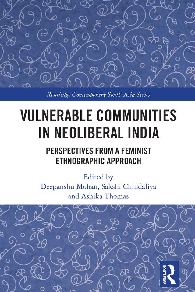Vulnerable Communities in Neoliberal India by Ashika Thomas, Deepanshu Mohan, Sakshi Chindaliya