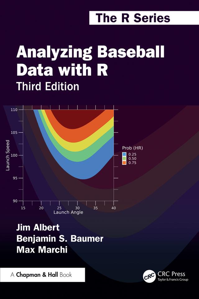 Analyzing Baseball Data with R by Benjamin S. Baumer, Jim Albert, Max Marchi