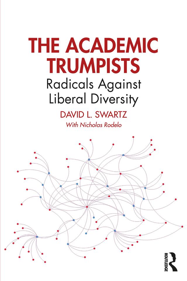 The Academic Trumpists by David L. Swartz