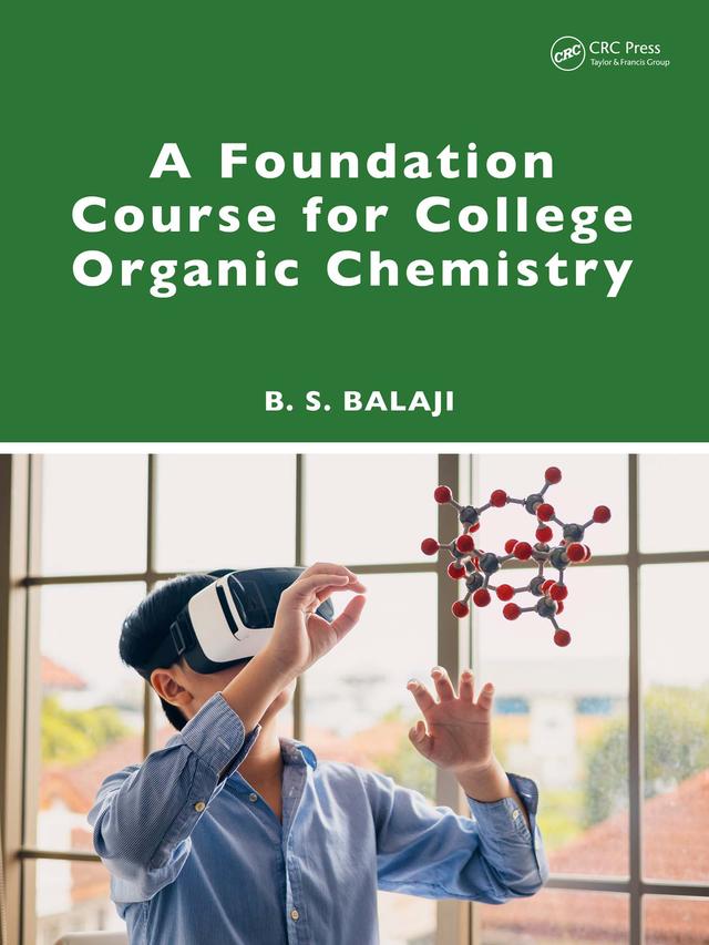 A Foundation Course for College Organic Chemistry by B. S. Balaji