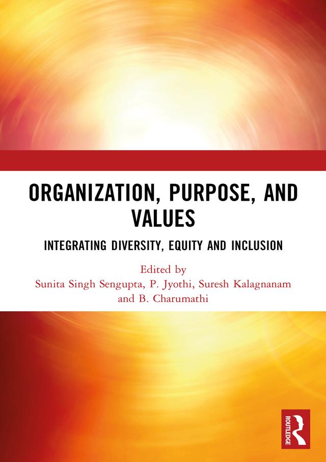 ORGANIZATION, PURPOSE, AND VALUES by B. Charumathi, P. Jyothi, Sunita Singh Sengupta, Suresh Kalagnanam
