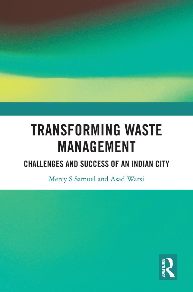 Transforming Waste Management by Asad Warsi, Mercy S Samuel