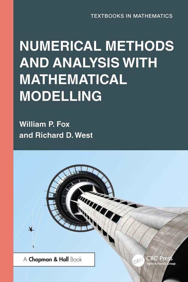 Numerical Methods and Analysis with Mathematical Modelling by Richard D. West, William P. Fox