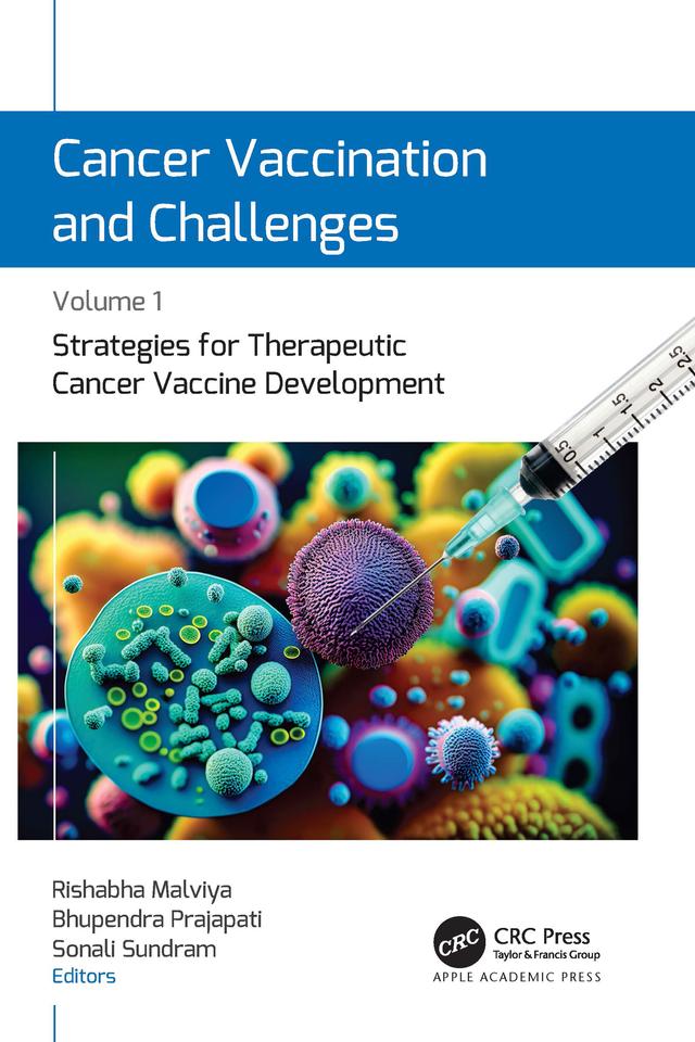 Cancer Vaccination and Challenges by Bhupendra Prajapati, Rishabha Malviya, Sonali Sundram