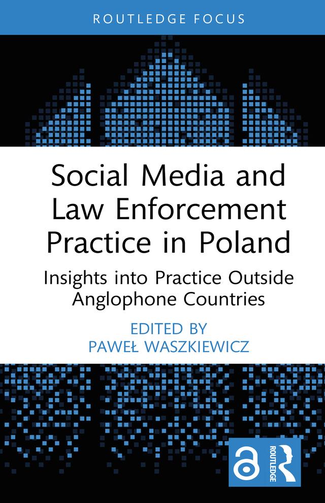 Social Media and Law Enforcement Practice in Poland by Paweł Waszkiewicz