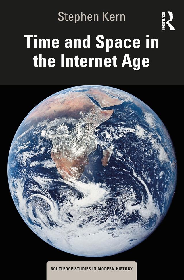 Time and Space in the Internet Age by Stephen Kern
