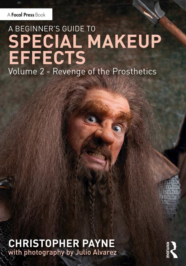 A Beginner's Guide to Special Makeup Effects, Volume 2 by Christopher Payne