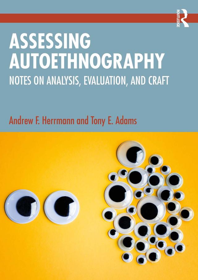 Assessing Autoethnography by Andrew F. Herrmann, Tony E. Adams