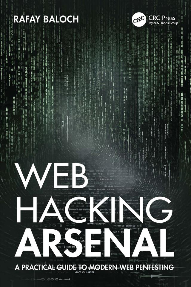 Web Hacking Arsenal by Rafay Baloch