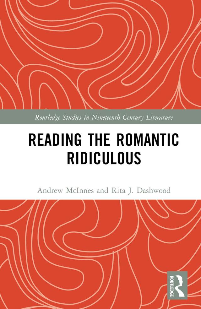 Reading the Romantic Ridiculous by Andrew McInnes, Rita J. Dashwood