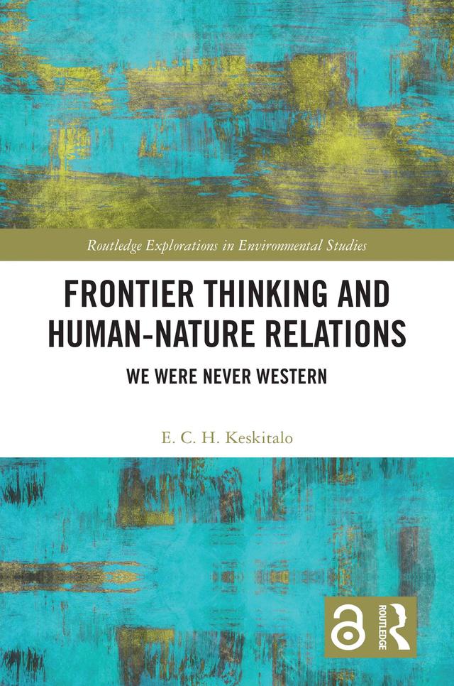 Frontier Thinking and Human-Nature Relations by E. C. H. Keskitalo