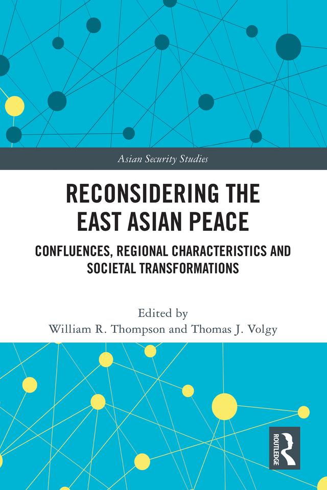 Reconsidering the East Asian Peace by Thomas J. Volgy, William R. Thompson
