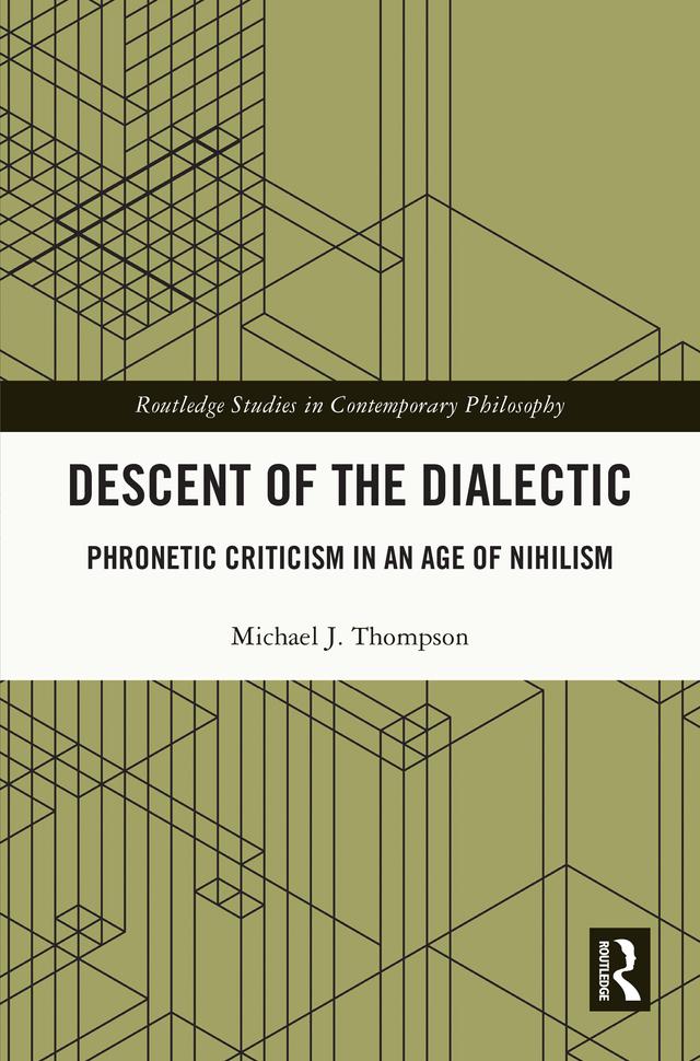 Descent of the Dialectic by Michael J. Thompson