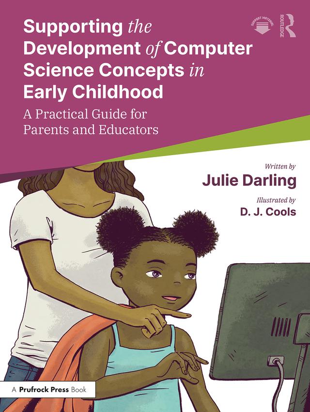 Supporting the Development of Computer Science Concepts in Early Childhood by D. J. Cools, Julie Darling