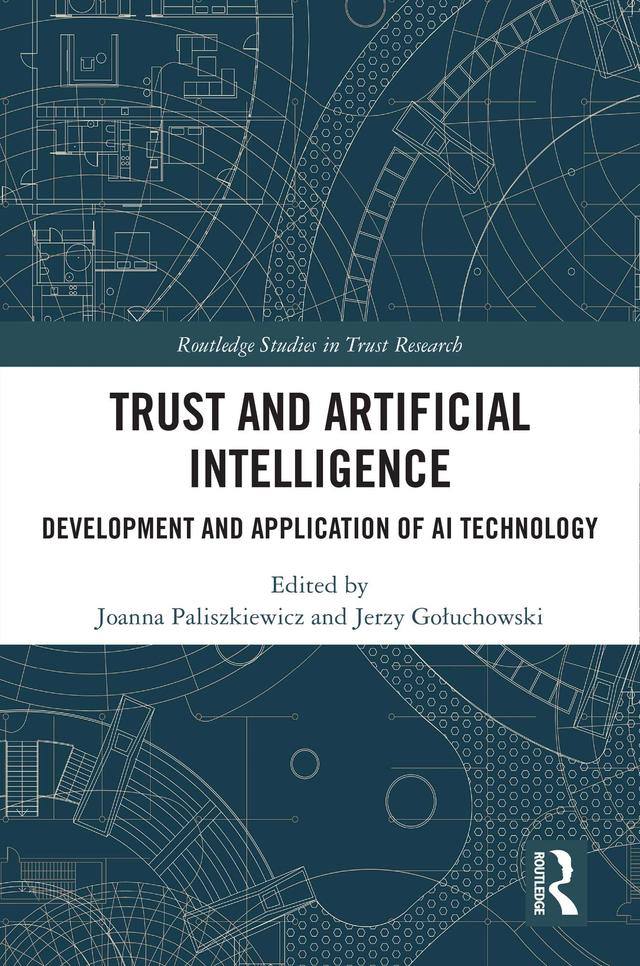 Trust and Artificial Intelligence by Jerzy Gołuchowski, Joanna Paliszkiewicz