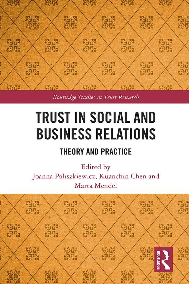 Trust in Social and Business Relations by Joanna Paliszkiewicz, Kuanchin Chen, Marta Mendel
