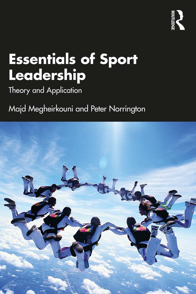 Essentials of Sport Leadership by Majd Megheirkouni, Peter Norrington