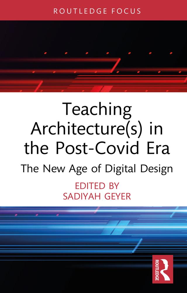 Teaching Architecture(s) in the Post-Covid Era by Sadiyah Geyer
