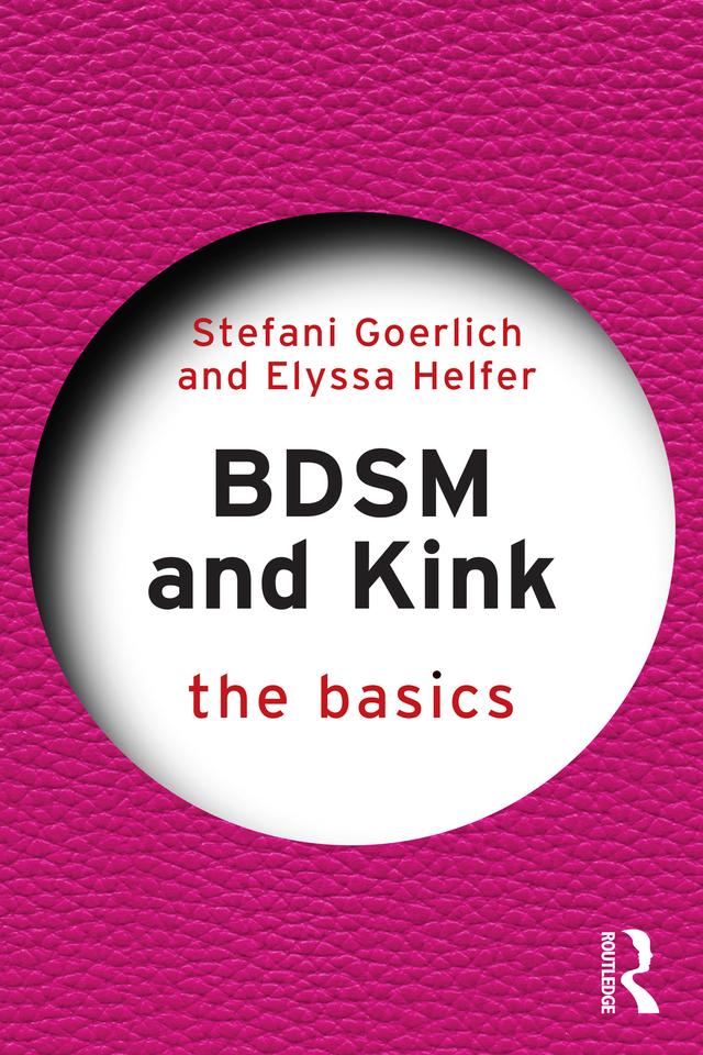 BDSM and Kink by Elyssa Helfer, Stefani Goerlich