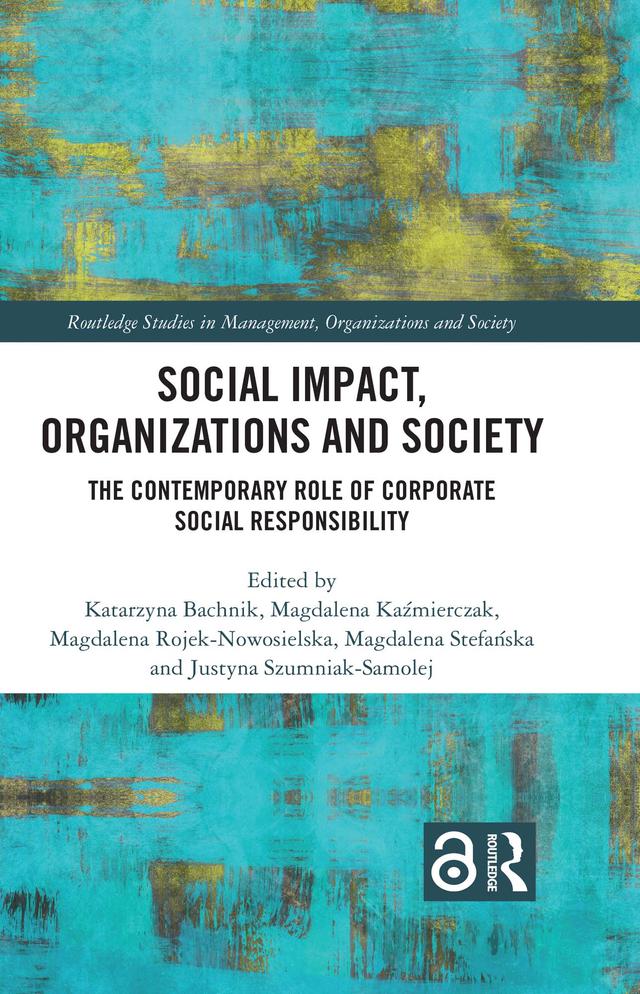 Social Impact, Organizations and Society by Justyna Szumniak-Samolej, Katarzyna Bachnik, Magdalena Kaźmierczak, Magdalena Rojek-Nowosielska, Magdalena Stefańska