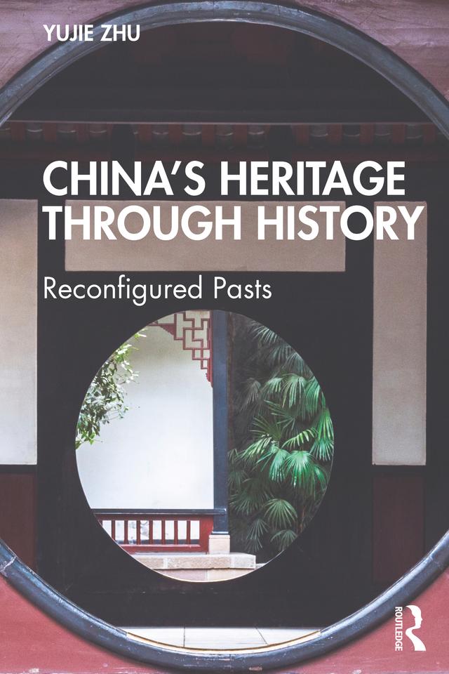 China’s Heritage through History by Yujie Zhu