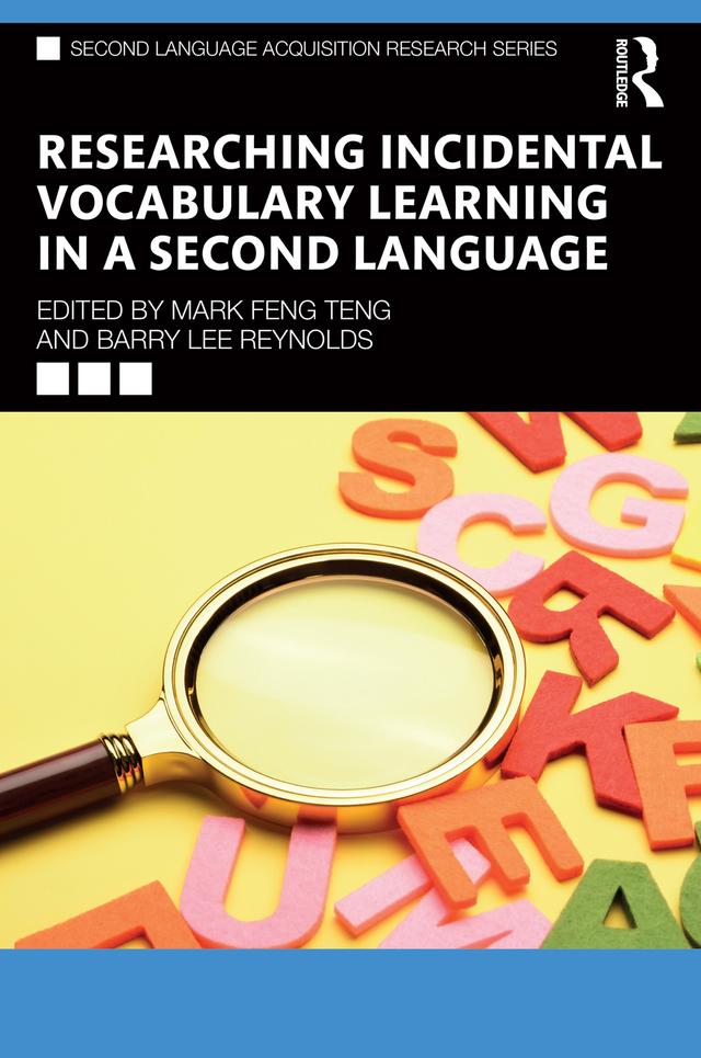 Researching Incidental Vocabulary Learning in a Second Language by Barry Lee Reynolds, Mark Feng Teng