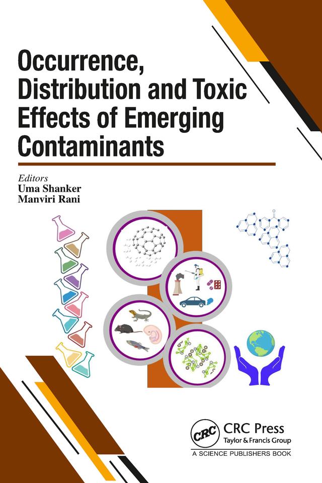 Occurrence, Distribution and Toxic Effects of Emerging Contaminantsx by Manviri Rani, Uma Shanker