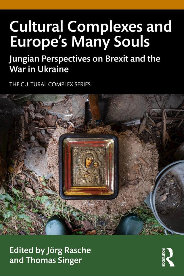 Cultural Complexes and Europe’s Many Souls by Jörg Rasche, Thomas Singer