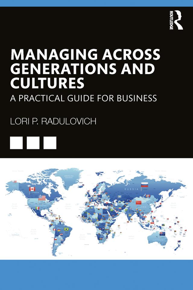 Managing Across Generations and Cultures by Lori Radulovich