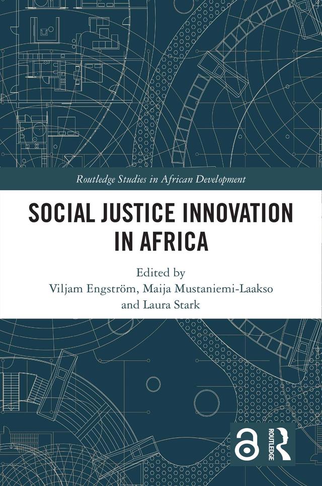 Social Justice Innovation in Africa by Laura Stark, Maija Mustaniemi-Laakso, Viljam Engström