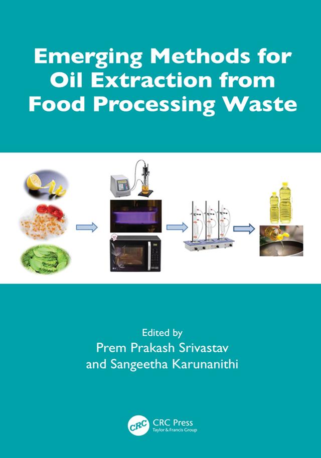 Emerging Methods for Oil Extraction from Food Processing Waste by Prem Prakash Srivastav, Sangeetha Karunanithi