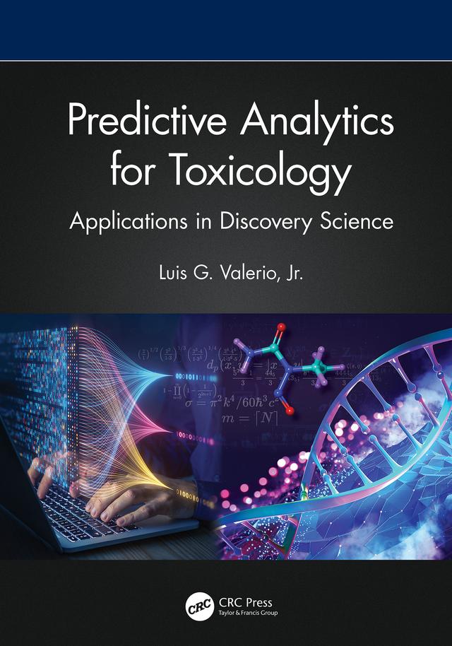 Predictive Analytics for Toxicology by Luis G. Valerio, Jr.