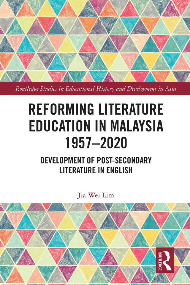 Reforming Literature Education in Malaysia 1957 – 2020 by Jia Wei Lim