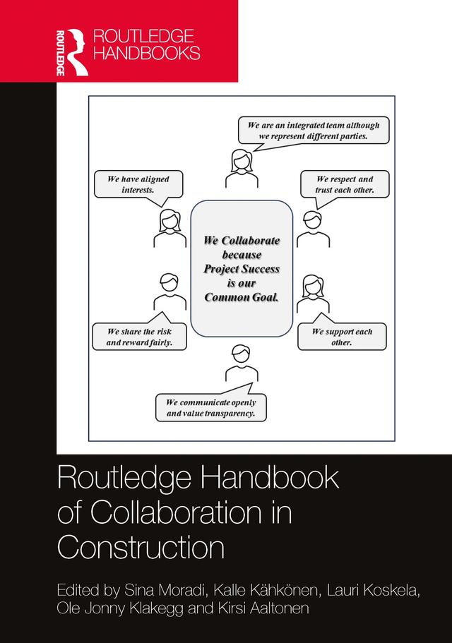 Routledge Handbook of Collaboration in Construction by Kalle Kahkonen, Kirsi Aaltonen, Lauri Koskela, Ole Jonny Klakegg, Sina Moradi