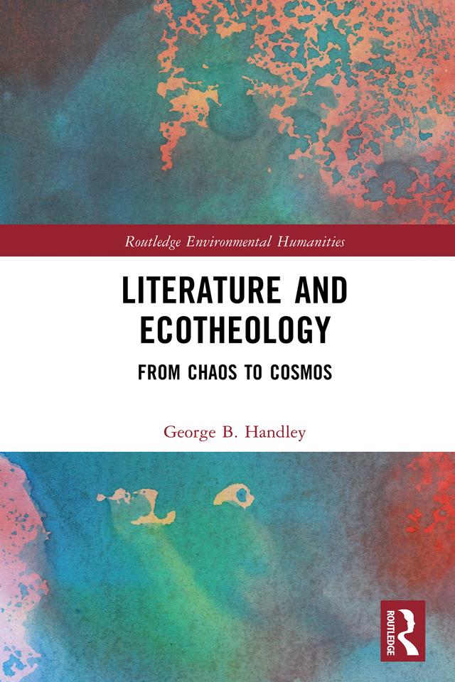 Literature and Ecotheology by George B. Handley