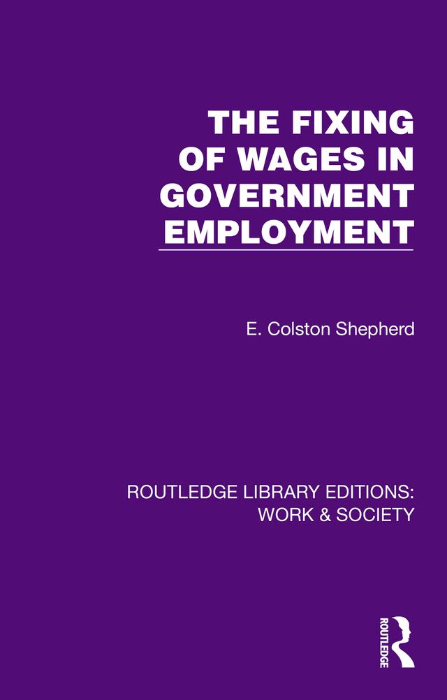 The Fixing of Wages in Government Employment by E. Colston Shepherd