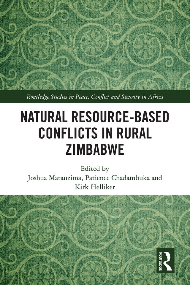 Natural Resource-Based Conflicts in Rural Zimbabwe by Joshua Matanzima, Kirk Helliker, Patience Chadambuka