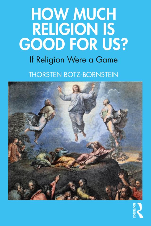 How Much Religion is Good for Us? by Thorsten Botz-Bornstein