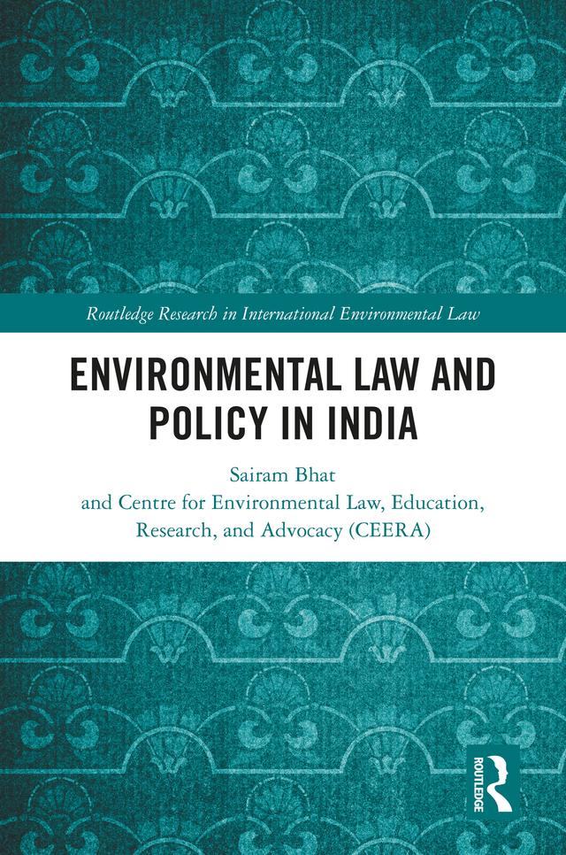 Environmental Law and Policy in India by Sairam Bhat
