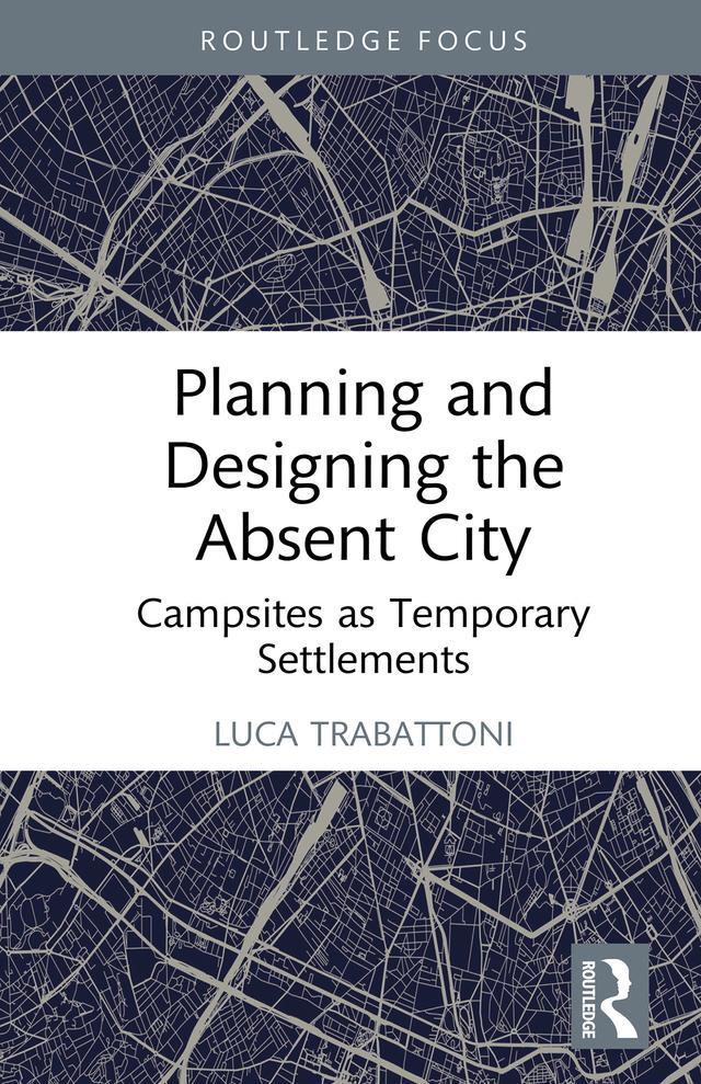 Planning and Designing the Absent City by Luca Trabattoni