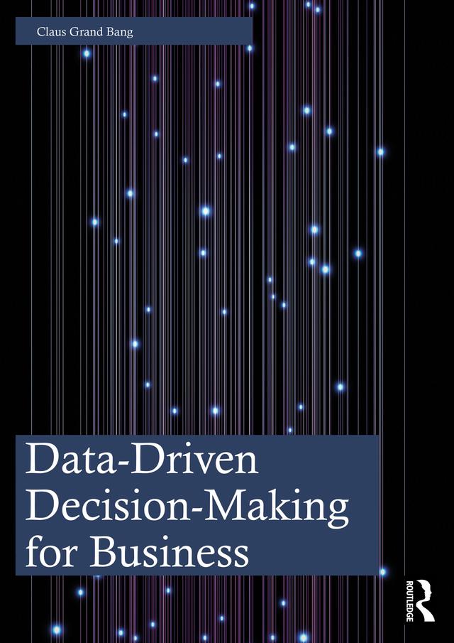 Data-Driven Decision-Making for Business by Claus Grand Bang