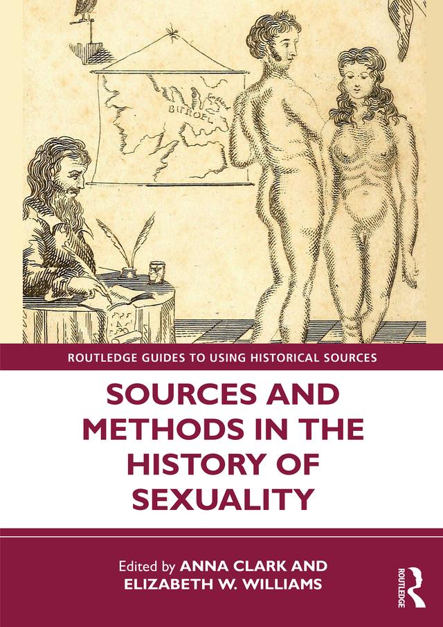 Sources and Methods in the History of Sexuality by Anna Clark, Elizabeth W. Williams