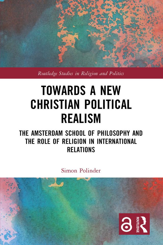 Towards A New Christian Political Realism by Simon Polinder